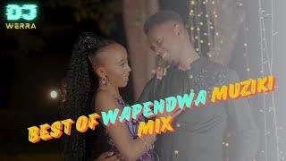 BEST OF WAPENDWA MUZIKI MIX 2025 |DJ WERRA| Anasafisha, Moyo wa Kukuabudu, Yesu Njoo, Parapanda,Amen