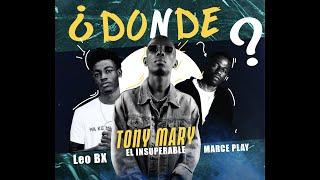 Tony Mary El Insuperable ( Donde) Feat Marce Play & Leo Bx  [Official Video]