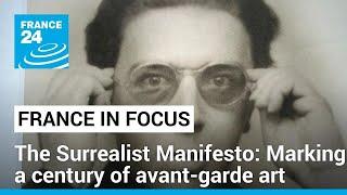 The Surrealist Manifesto: Marking a century of avant-garde art • FRANCE 24 English