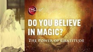 Do You Believe in Magic? The Power of Gratitude