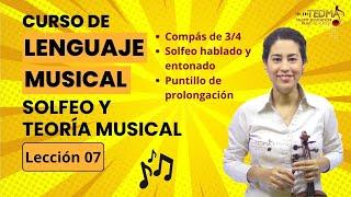 Curso de LENGUAJE MUSICAL, TEORIA Y SOLFEO - Lección 7 - Compás de 3/4 Puntillo de Prolongación