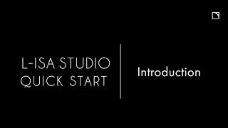 L-ISA Studio Quick Start: Introduction