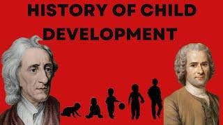 HISTORY OF CHILD DEVELOPMENT