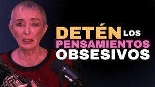 ¿Cómo Lidiar con Pensamientos Obsesivos? | Nilda Chiaraviglio