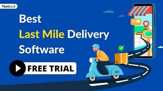 Best Last Mile Delivery Management Software To Reduce Last Mile Delivery Costs ( Free Trial)