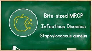 Infectious Diseases - Staphylococcus Aureus - MRCP Exam Revision