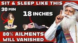 Everyday SIT & SLEEP LIKE THIS 18 Inches | 80% Ailments Will Vanished | Sadhguru Latest Health