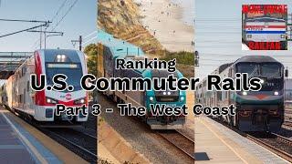 Ranking U.S. Commuter Rails FINALE (Part 3 - the West Coast)