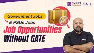 Government Jobs vs PSU Jobs | Job Opportunities Without GATE | BYJU'S GATE