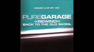 Pure Garage Rewind Back To The Old Skool CD2 (Full Album)