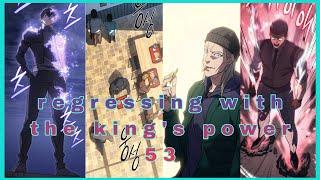 Regressing with the King's Power: Chapter 53 recap in English ||  Manhwa with Leveling system