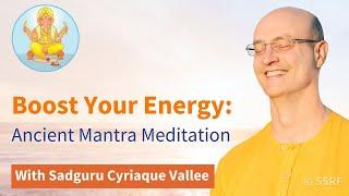 Boost Your Energy: Ancient Mantra Meditation with Sadguru Cyriaque Vallee (Mar 4)