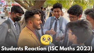 Student Reaction | Paper Review by students ISC | Class 12 | Mathematics | Yash Maheshwari | 2023