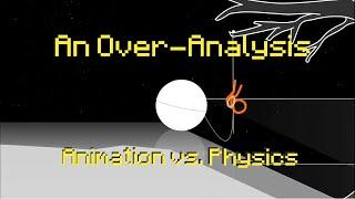 Animation vs Physics - An Over-Analysis