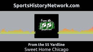 From the 55 Yardline - Sweet Home Chicago