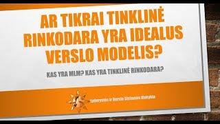 1. Ar Tinklinė Rinkodara yra idealus verslo modelis?/MLM/ Tinklinis marketingas (iš archyvo 2017m.)