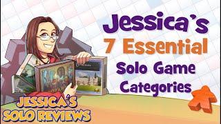 Jessica's 7 Essential Solo Game Categories