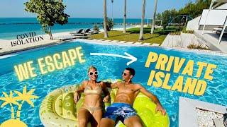 PRIVATE ISLAND ESCAPE during Covid ..