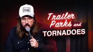 Tornadoes and  Trailer Parks | Dusty Slay Comedy