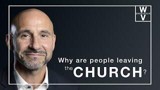 Why Are People Leaving The Church?