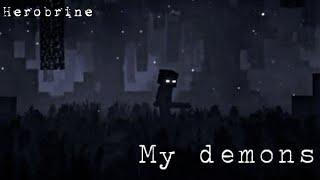 Minecraft animation || HEROBRINE || My demons 