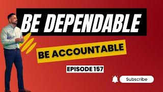 Be Dependable Be Accountable | The Professional Step-Dad Episode 157