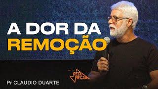 Claudio Duarte | A DOR DA REMOÇÃO