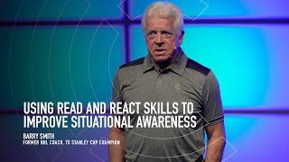 Using Read and React Skills to Improve Situational Awareness - Barry Smith