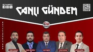 CANLI GÜNDEM (CAN TAŞKIN - ÖMER YASAKÇI - CEMİL ÇÖLOĞLU - YAVUZ AKKUŞ - ALPER ATABAY)