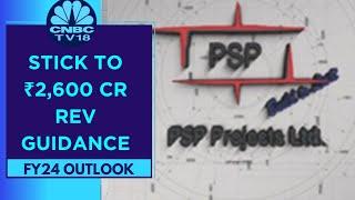 PSP Projects Positive Of ₹3,000 Cr Order Inflows This Year | CNBC TV18