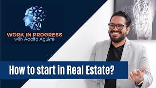 Work in Progress | How to start in Real Estate?