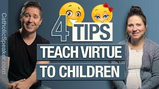 CATHOLIC PARENTING: How To Teach Virtue To Children