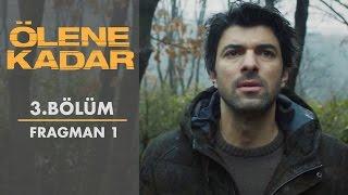 Ölene Kadar | 3. Bölüm - Fragman 1