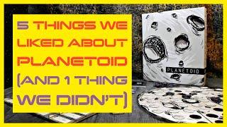 5 Things We Liked about Planetoid (and 1 thing we didn't)