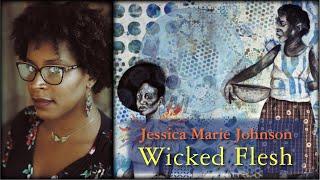 Jessica Marie Johnson | Wicked Flesh: Black Women, Intimacy, and Freedom in the Atlantic World