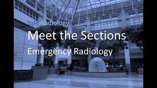 Yale Radiology, Meet the Sections: Emergency Radiology