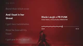 Blade Laugh x PR Funk (Kiraw Remix, KinosuAudios REMASTER) [Lyrics Canvas]