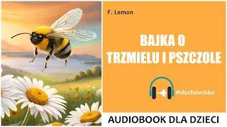 Bajka o Trzmielu i Pszczole - F. Lemon - Co znaczy współpraca a co jej brak. - Morindia