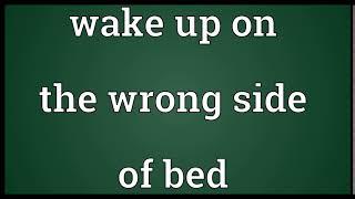 Wake up on the wrong side of bed Meaning | Wordogram