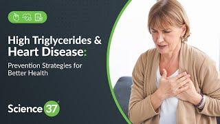 High Triglycerides & Heart Disease: Prevention Strategies for Better Health | Science 37