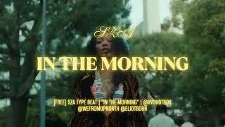 [FREE] SZA Type Beat | "In The Morning" | @vvshotboii @wefromupnorth @eliotbohr