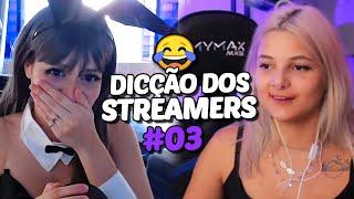 DICÇÃO PERFEITA DOS STREAMERS #03