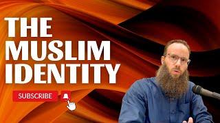 The Muslim identity - Yusha Evans