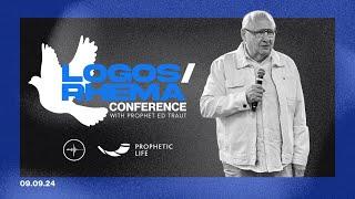 LOGOS / RHEMA CONFERENCE | 09.09.24 | Prophet Ed Traut