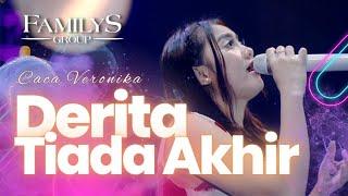 Derita Tiada Akhir  - Caca Veronika (Official Familys Group)