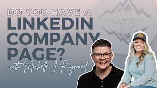 Maximizing LinkedIn Company Pages with Michelle J Raymond