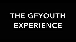 The GFYouth Experience