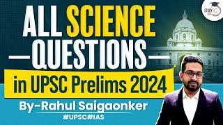 UPSC Prelims 2024 Question Paper Analysis | All Science & Technology Questions | GS 1 | StudyIQ IAS