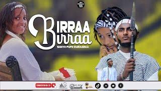 Sanyii Fufii Guraaraa_-_BIRRAA_BIRRAA new oromo music 2024