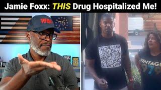 Jamie Foxx REVEALS What May Have Hospitalized Him In 2023!